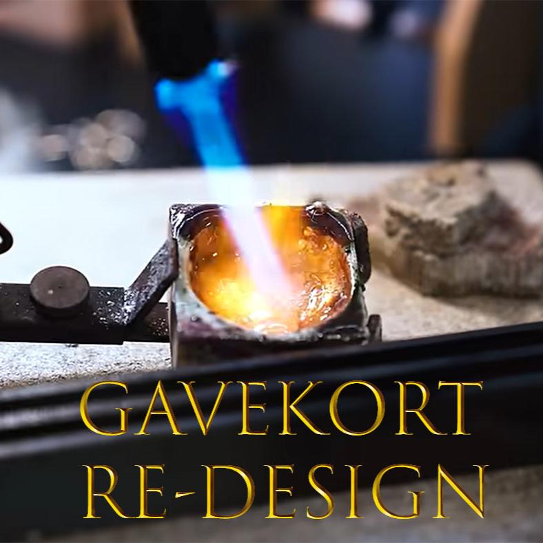 Gavekort til Re-design & Omsmeltning